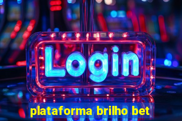 plataforma brilho bet